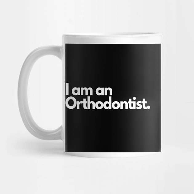 I am an Orthodontist. by raintree.ecoplay